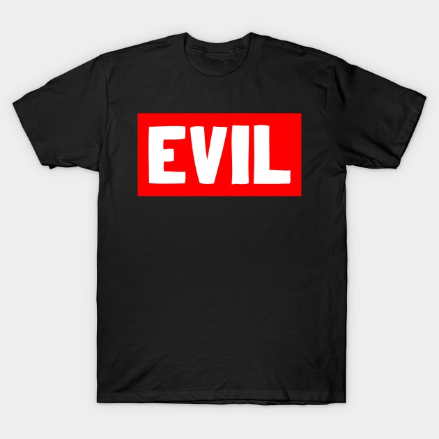 Evil T-Shirt by MMROB